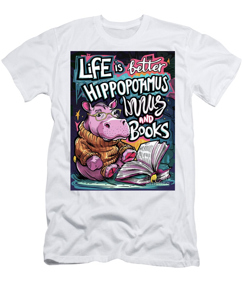 Life Is Better with Hippopotamus and Books Rhys Jacobson T-Shirt